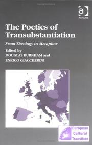 POETICS OF TRANSUBSTANTIATION: FROM THEOLOGY TO METAPHOR; ED. BY DOUGLAS BURNHAM by Douglas Burnham, Enrico Giaccherini