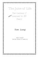 Cover of: The Juice of Life by Tom Long, Tom Long