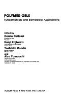 Cover of: Polymer gels: fundamentals and biomedical applications