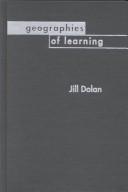 Cover of: Geographies of Learning by Jill Dolan