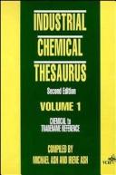 Cover of: Industrial Chemical Thesaurus, 2 Volume Set (Industrial Chemical Thesaurus)