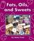 Cover of: Fats, Oils, and Sweets