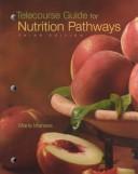 Cover of: Telecourse Guide for Nutrition Pathways: Introduction to Nutrition