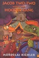 Cover of: Jacob Two-Two Meets the Hooded Fang (Jacob Two-Two Adventures) by Mordecai Richler, Mordecai Richler