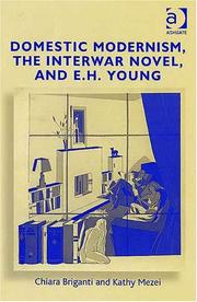 Cover of: Domestic modernism, the interwar novel, and E.H. Young