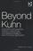 Cover of: Beyond Kuhn