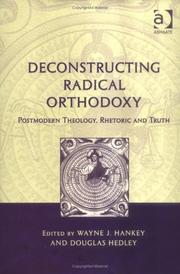 Cover of: Deconstructing radical orthodoxy: postmodern theology, rhetoric, and truth