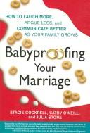 Cover of: Babyproofing Your Marriage by Stacie Cockrell, Cathy O'neill, Julia Stone, Rosario Camacho-koppel