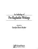 Cover of: An Anthology of Pre-raphaelite Writings by Carolyn Hares-Stryker, Carolyn Hares-Stryker