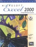 Cover of: Microsoft Excel 2000 Comprehensive Course: Mastering and Using