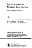 Cover of: Nursing Informatics '91: Proceedings of the Fourth International Conference on Nursing Use of Computers and Information Science, Melbourne, Australia (Lecture Notes in Medical Informatics)