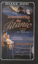 Cover of: Remembering the Titanic by Diane Hoh