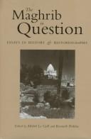 Cover of: The Maghrib in Question: Essays in History and Historiography