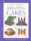 Cover of: Bake and Make Amazing Cakes (Kids Can Do It