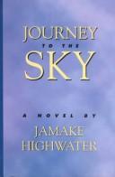 Cover of: Journey to the Sky by Jamake Highwater, Jamake Highwater