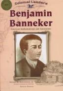 Cover of: Benjamin Banneker: American Mathematician and Astronomer (Colonial Leaders)