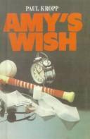 Cover of: Amy's Wish by Paul Kropp