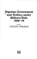 Cover of: Nigerian Government and Politics Under Military Rule, 1966-1979 (Contemporary African Issues)