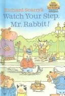 Cover of: Watch Your Step, Mr Rabbit!