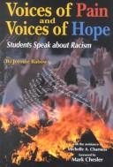 Cover of: Voices of Pain and Voices of Hope: Students Speak about Racism