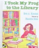 Cover of: I Took My Frog to the Library by Eric A. Kimmel