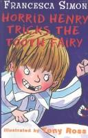 Cover of: Horrid Henry Tricks the Tooth Fairy (Galaxy Children's Large Print) by Francesca Simon