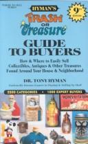 Cover of: Trash or Treasure Guide of Buyers: How and Where to Easily Sell Collectibles, Antiques & Other Treasures Found Around Your House & Neighborhood (Hyman's Trash Or Treasure Directory of Buyers)