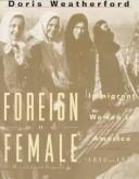 Cover of: Foreign and Female by Doris Weatherford, Doris Weatherford