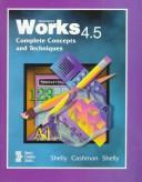 Cover of: Microsoft Works 4.5: Complete Concepts and Techniques