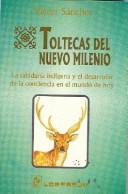 Cover of: Toltecas del Nuevo Milenio