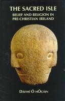 Cover of: The Sacred Isle: Belief and Religion in Pre-Christian Ireland