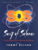 Cover of: Song of Solomon: Participant's Guide (A Youth Study on Love, Sex, Marriage and Romance)