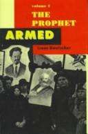 Cover of: The Prophet Armed: Trotsky by Isaac Deutscher