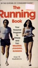 Cover of: The Running Book: Your Personal Program to Fitness and Fun