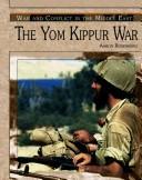 Cover of: The Yom Kippur War (War and Conflict in the Middle East)