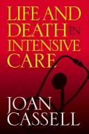 Cover of: Life and Death in Intensive Care by Joan Cassell