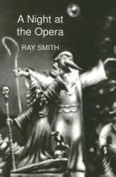Cover of: A Night at the Opera by Ray Smith