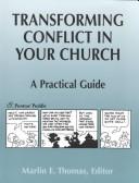 Cover of: Transforming Conflict in Your Church by Marlin E. Thomas
