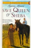 Cover of: Save Queen of Sheba by Louise Moeri