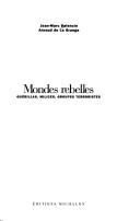 Cover of: Mondes rebelles, nouvelle édition