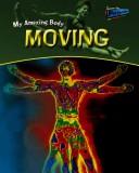 Cover of: Moving (My Amazing Body)