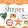 Cover of: Shapes (Board Book Let's Look At)