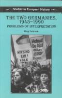 Cover of: The Two Germanies 1945-1990: Problems of Interpretation (Studies in European History)