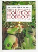 Cover of: Who's Haunting the House of Horror? by Rupert Heath