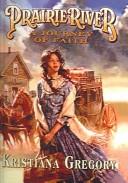 Cover of: Journey of Faith by Kristiana Gregory