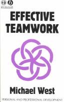 Cover of: Effective teamwork by Michael A. West
