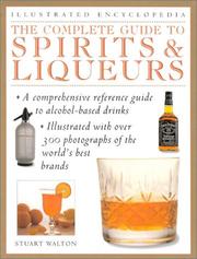 Cover of: The Complete Guide to Spirits & Liqueurs (Illustrated Encyclopedias)