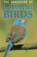 Cover of: The Handbook of Cage and Aviary Birds | David Alderton