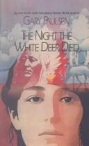 Cover of: Night the White Deer Died | Gary Paulsen