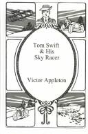 Cover of: Tom Swift and His Sky Racer by Victor Appleton